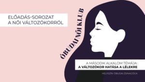 Előadás-sorozat a női változókorról / Óbudai Női Klub
