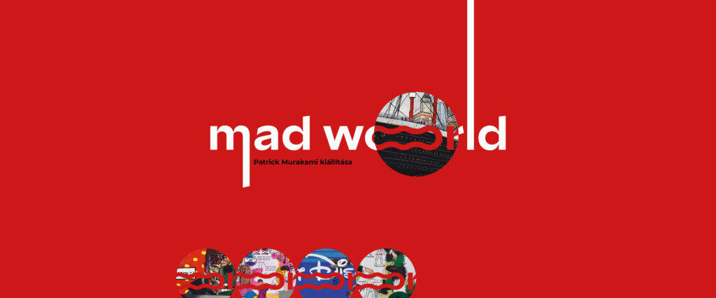 Mad world – Patrick Murakami kiállítása Szentendrén